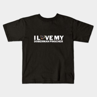 Doberman Pinscher I love my dog Kids T-Shirt